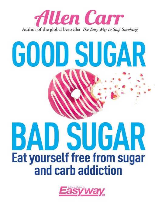 Title details for Good Sugar Bad Sugar by Allen Carr - Available